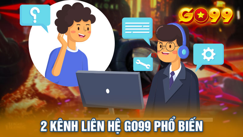 2 kênh liên hệ Go99 phổ biến