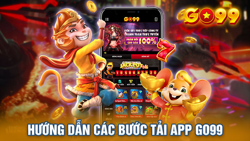 Hướng dẫn các bước tải app Go99